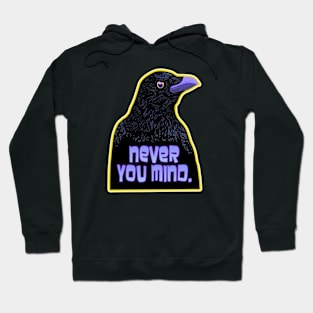 NEVER YOU MIND Raven Hoodie